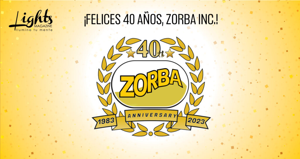 Zorba Inc. Celebra su aniversario 40