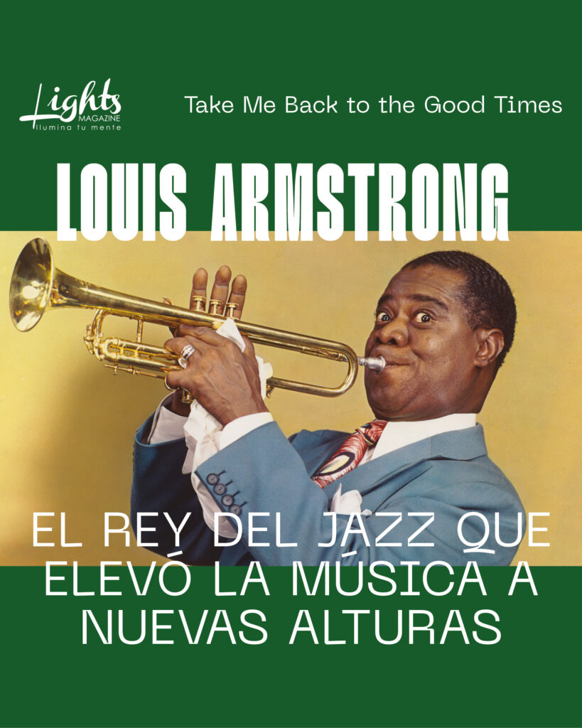 Louis Armstrong: el rey del jazz  Lights Magazine