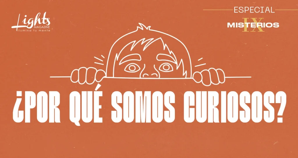 ¿Por qué somos curiosos?